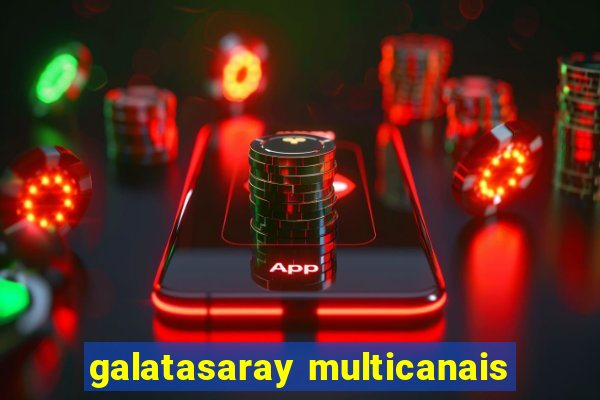 galatasaray multicanais